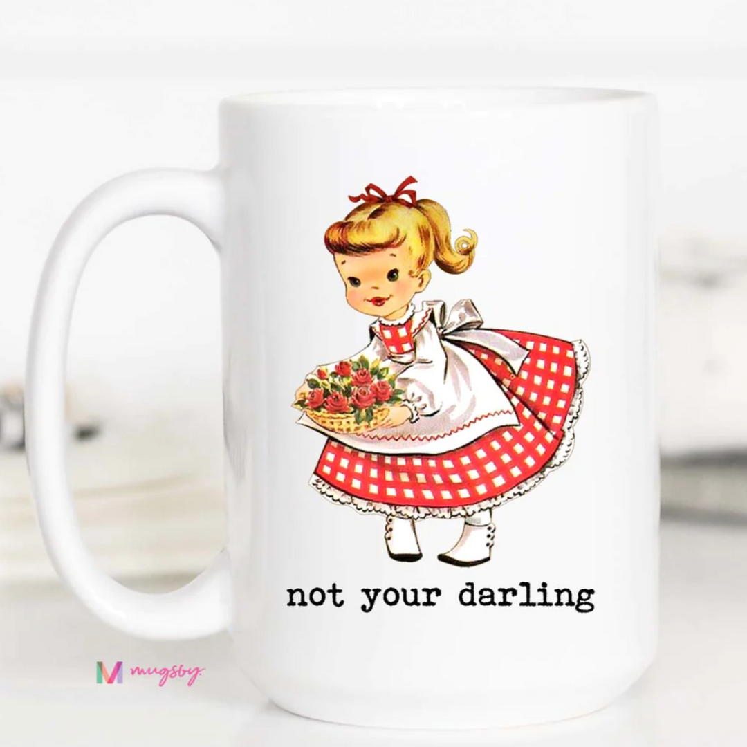 Not Your Darling Coffee Mug - 15 oz