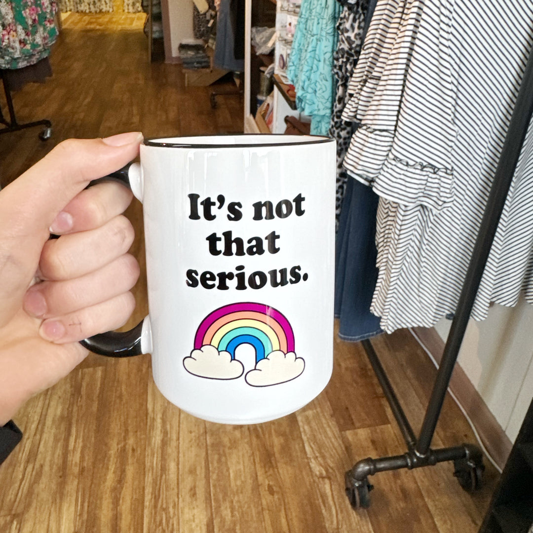It's Not that Serious Funny Coffee Mug - 15 oz