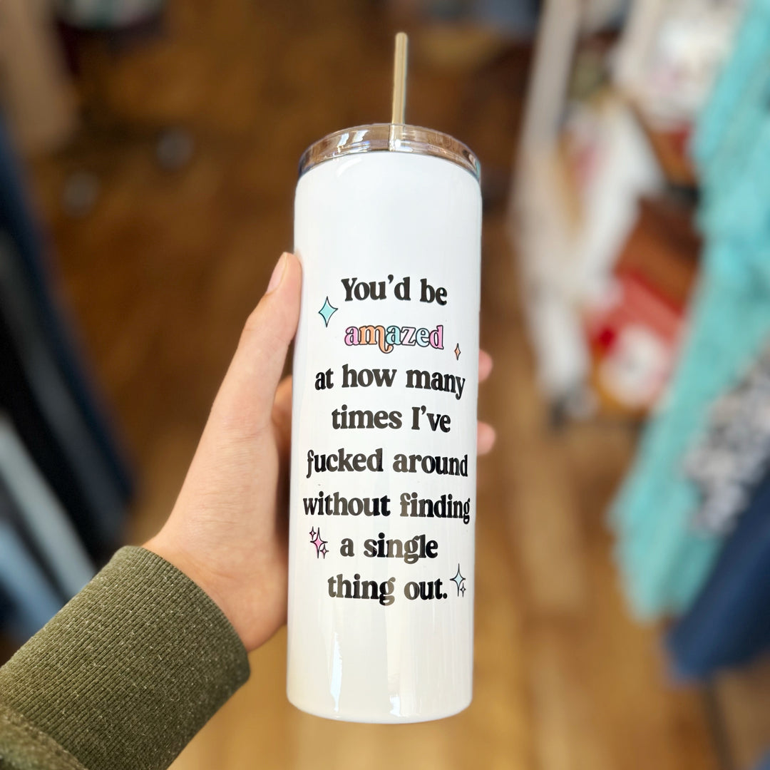 You'd Be Amazed Funny Stainless Steel Tall Tumbler, FAFO