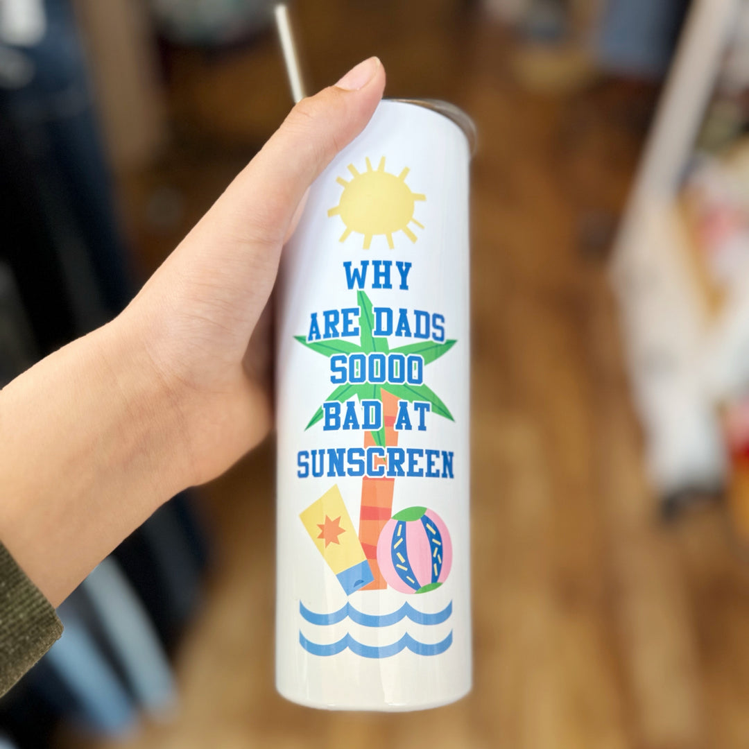 Why Are Dads So Bad at Sunscreen Tall Travel Cup - 20 oz