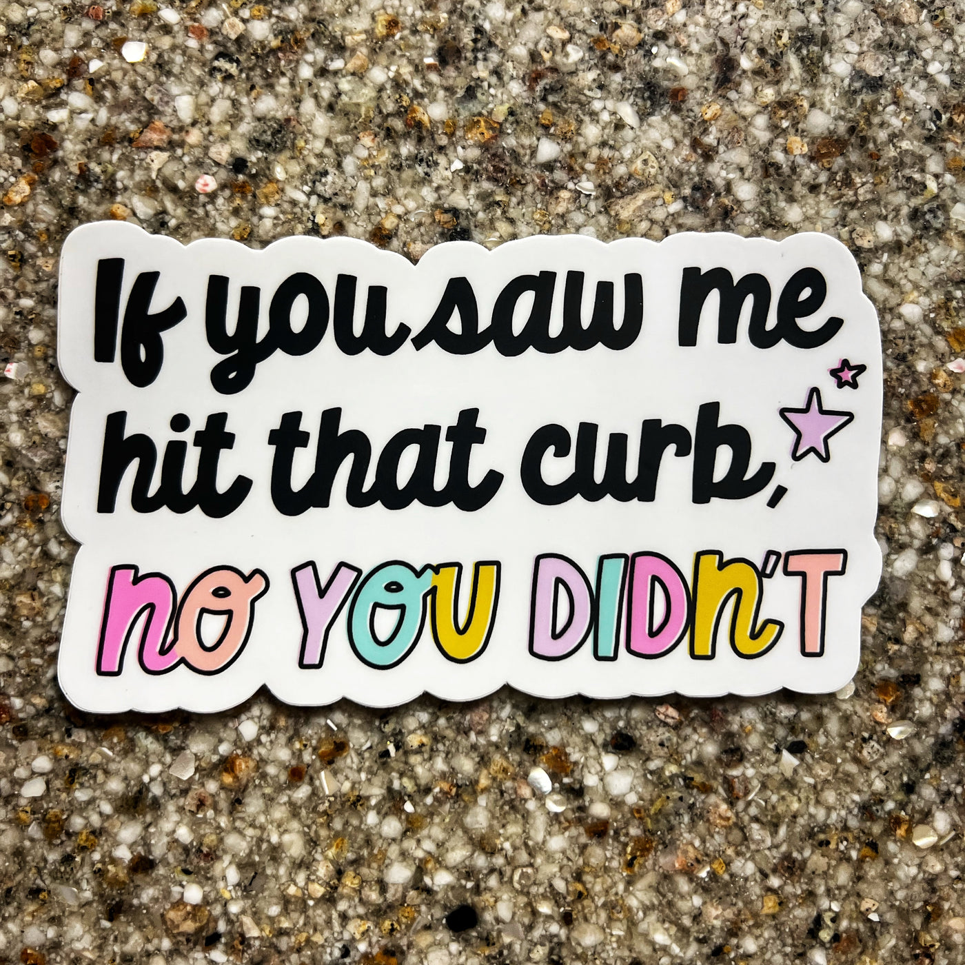 If You Saw Me Hit That Curb Car Sticker