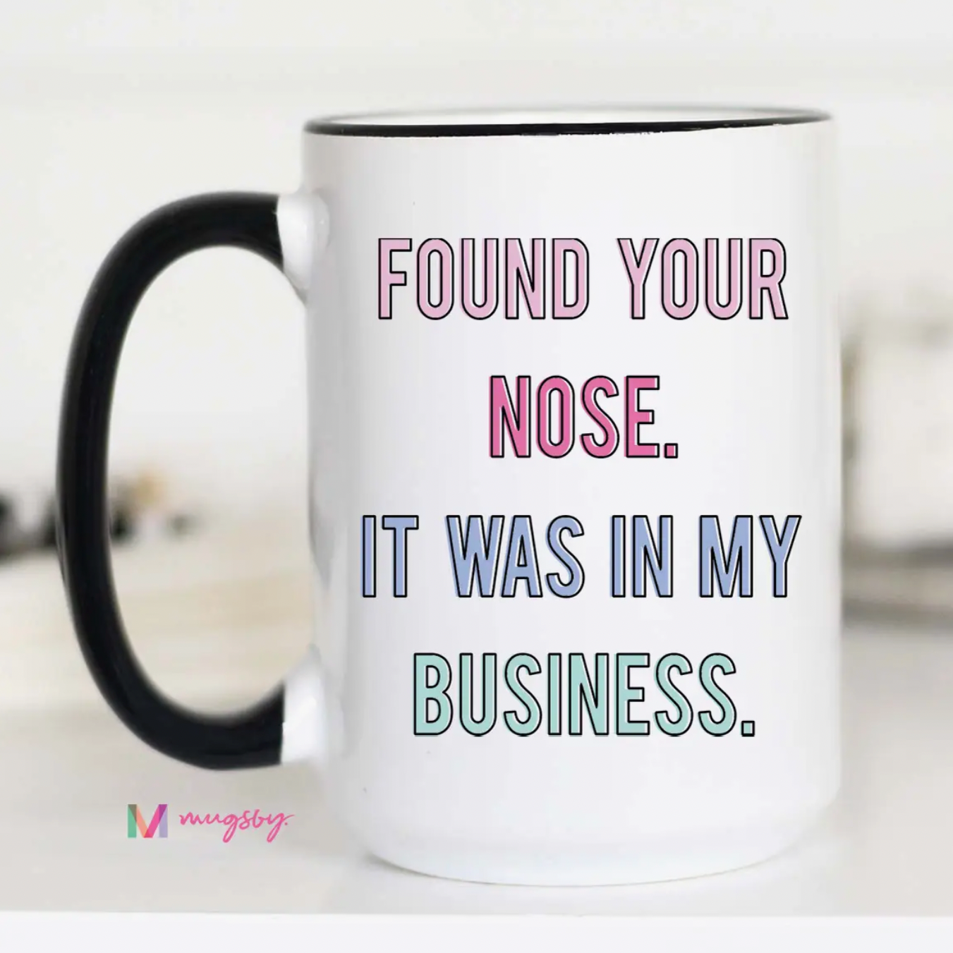 I Found Your Nose Coffee Mug - 15 oz