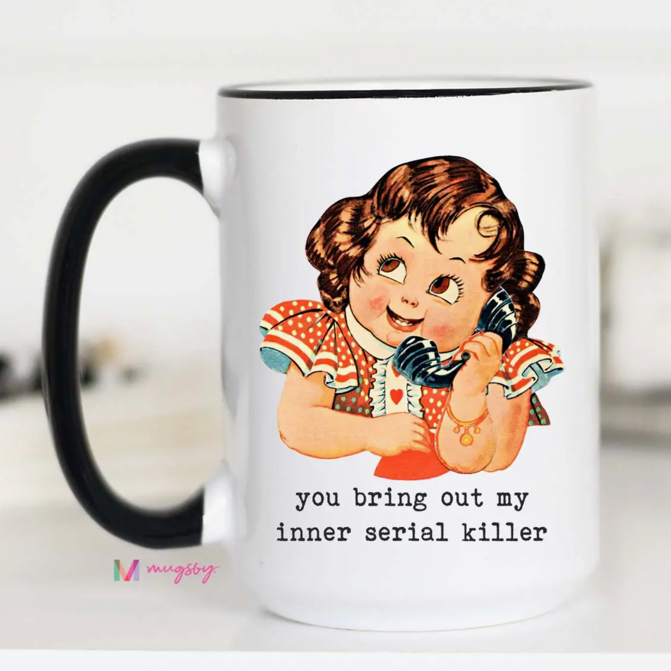 You Bring Out My Inner Serial Coffee Mug - 15 oz