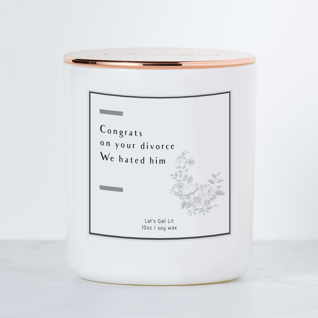 Congrats on Your Divorce (Him) - Luxe Scented Soy Candle