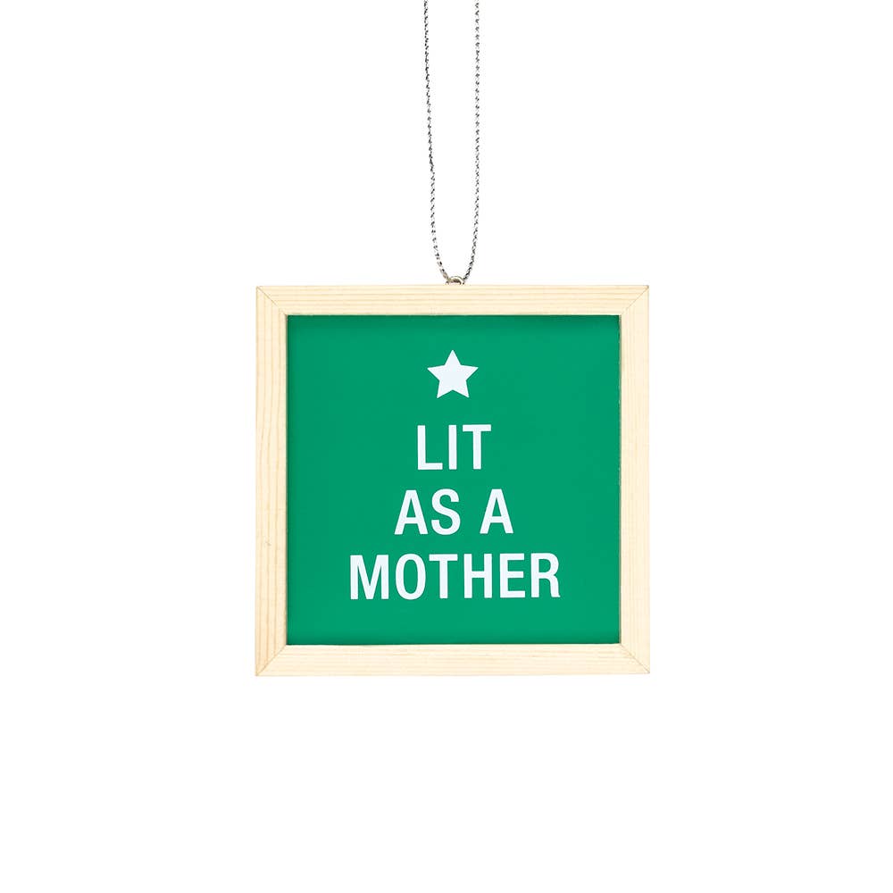 Lit As A Mother Ornament