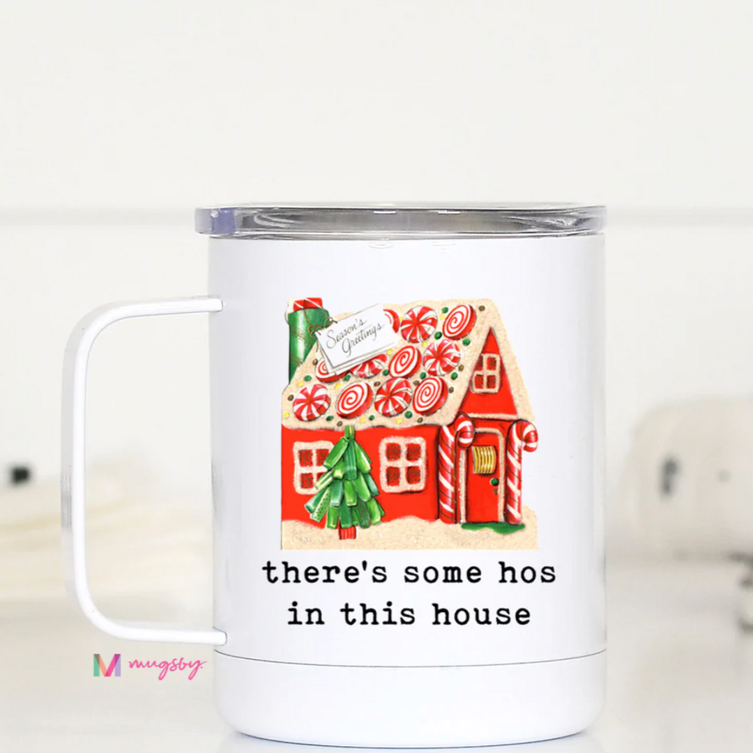 There's Some Hos in this House Travel Cup With Handle - 12 oz