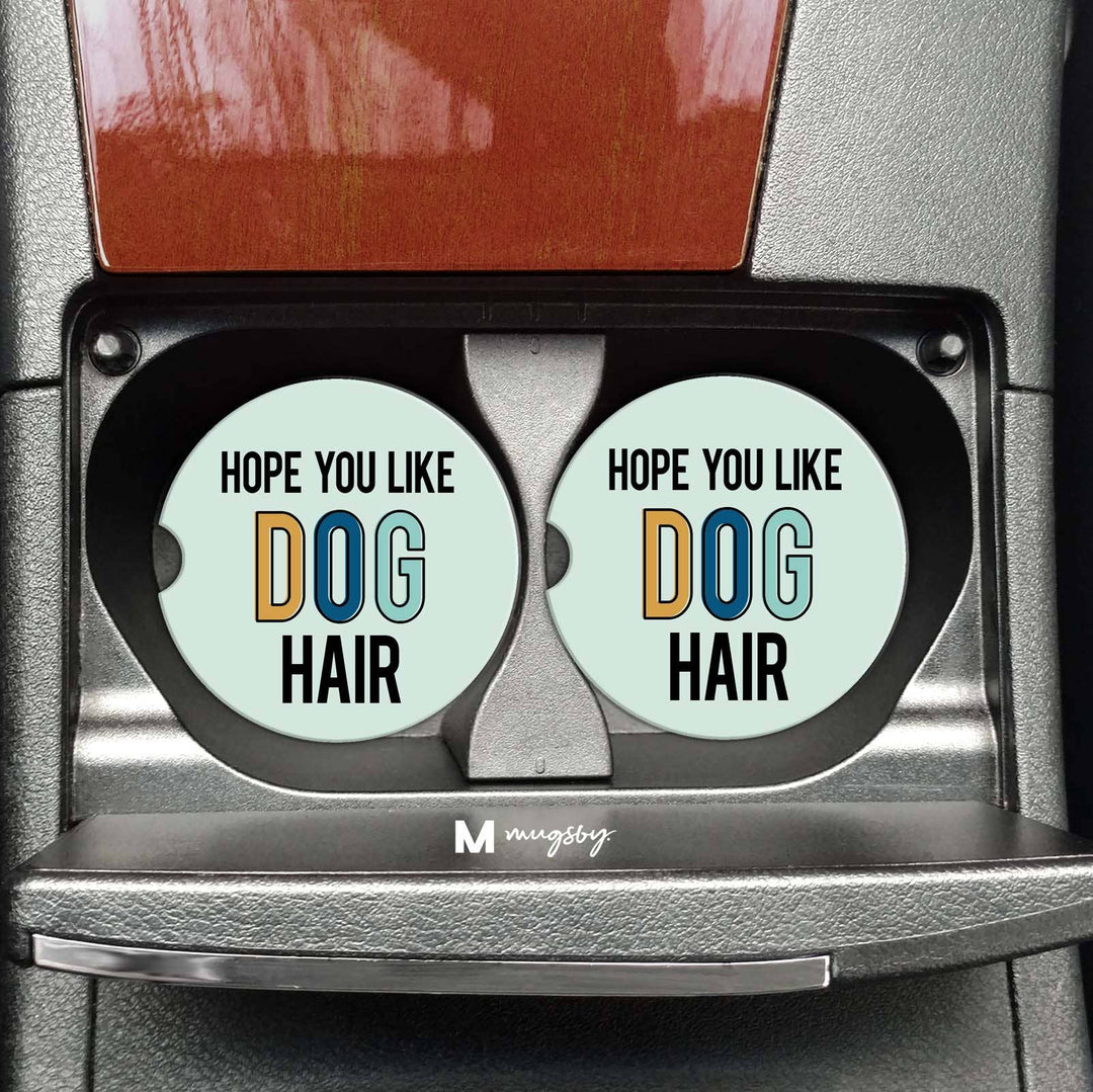 Hope You Like Dog Hair Funny Dog Car Coasters
